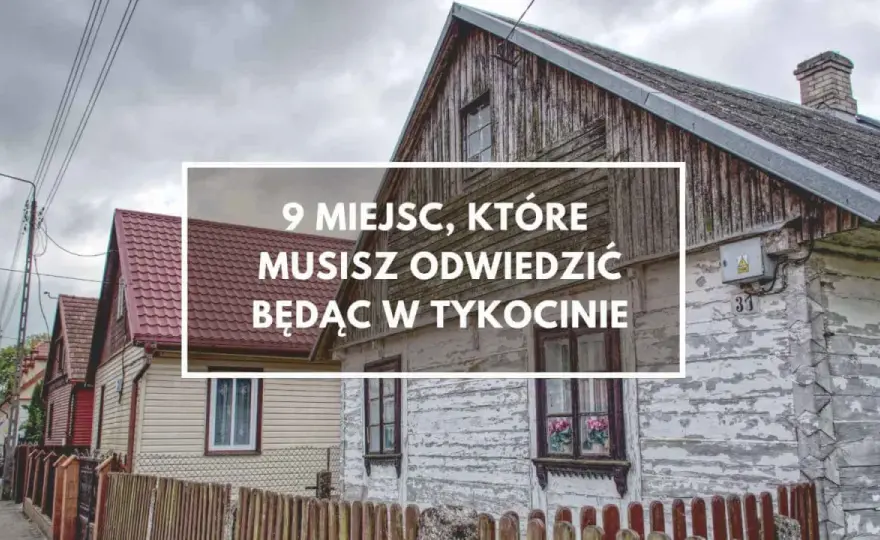 Tykocin - Jak zwiedzać, żeby poczuć klimat? Przewodnik
